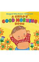 A Child's Good Morning Book Board Book