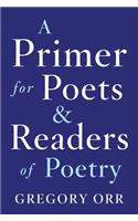 A Primer for Poets and Readers of Poetry