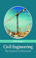 Civil Engineering: The Science of Structures