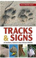 Stuarts' Field Guide to the Tracks & Signs of Southern, Central & East African Wildlife