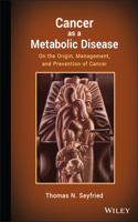 Cancer as a Metabolic Disease