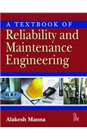 Textbook of Reliability and Maintenance Engineering