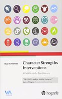 Character Strengths Interventions: A Field Guide for Practitioners