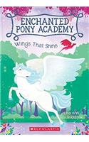 Wings That Shine (Enchanted Pony Academy #2)