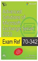 Exam Ref 70-342: Advanced Solutions Of Microsoft Exchange Server 2013 (Mcse)