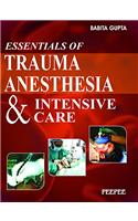 Essentials of Trauma Anesthesia and Intensive Care