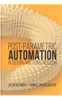 Post-Parametric Automation in Design and Construction