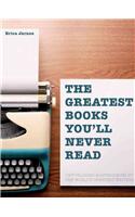 Greatest Books You'll Never Read