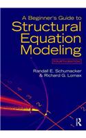 A Beginner's Guide to Structural Equation Modeling