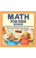 Math for Kids Second Edition Basic Arithmetic, Division and Times Table Quiz Book for Kids Children's Questions & Answer Game Books