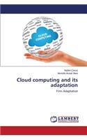 Cloud computing and its adaptation