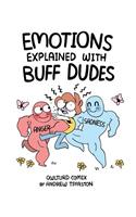 Emotions Explained with Buff Dudes