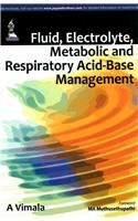 Fluid, Electrolyte, Metabolic and Respiratory Acid-Base Management