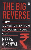 The Big Reverse: How Demonetization Knocked India Out