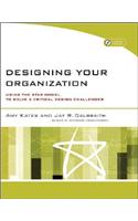 Designing Your Organization - Using the STAR Model to Solve 5 Critical Design Challenges (w/Website)