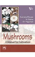 Mushrooms : A Manual For Cultivation