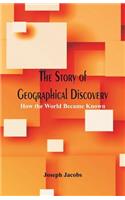 The Story of Geographical Discovery