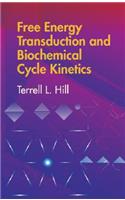 Free Energy Transduction and Biochemical Cycle Kinetics