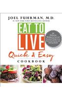 Eat to Live Quick and Easy Cookbook