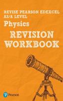 Revise Edexcel AS/A Level Physics Revision Workbook