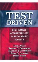 Test Driven: High-Stakes Accountability in Elementary Schools