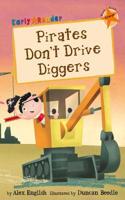 Pirates Don't Drive Diggers (Early Reader)