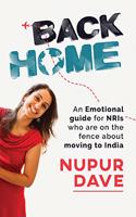 Back Home: An Emotional Guide for NRIs Who Are on the Fence about Moving to India