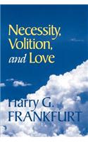 Necessity, Volition, and Love