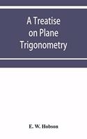 treatise on plane trigonometry