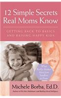 12 Simple Secrets Real Moms Know