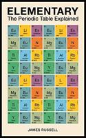 Elementary: The Periodic Table Explained