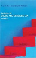 Evolution of Goods and Services Tax in India