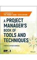 A Project Manager's Book of Tools and Techniques