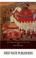 The Sieges of Vienna by the Turks