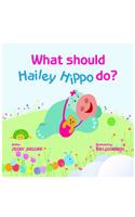 What Should Hailey Hippo Do?