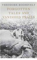 Forgotten Tales and Vanished Trails