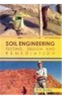 Soil Engineering: Testing, Design and Remediation