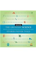 The Greatest Science Stories Never Told