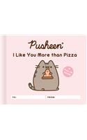 Pusheen: I Like You More Than Pizza