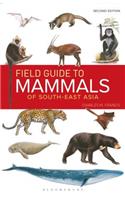 Field Guide to the Mammals of South-east Asia (2nd Edition)