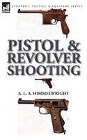 Pistol and Revolver Shooting