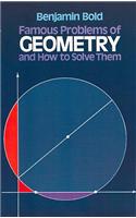 Famous Problems of Geometry and How to Solve Them