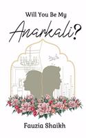 Will You Be My Anarkali?