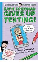 Katie Friedman Gives Up Texting! (and Lives to Tell about It.)