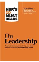 Hbr's 10 Must Reads on Leadership (with Featured Article What Makes an Effective Executive, by Peter F. Drucker)