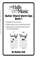 The Halls of Music Chord Warmups for Guitar Book 1