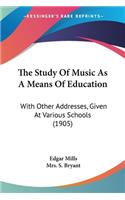 The Study Of Music As A Means Of Education