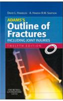 Adams'S Outline Of Fractures: Including Joint Injuries