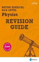 Revise Edexcel AS/A Level Physics Revision Guide