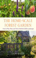 The Home-Scale Forest Garden